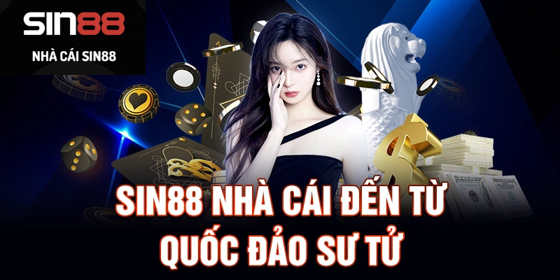 Sin88 - Nhà Cái Sin88 Uy Tin Đến Từ Singapore No.1 Việt Nam