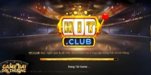 Game bài đổi thưởng Hitclub