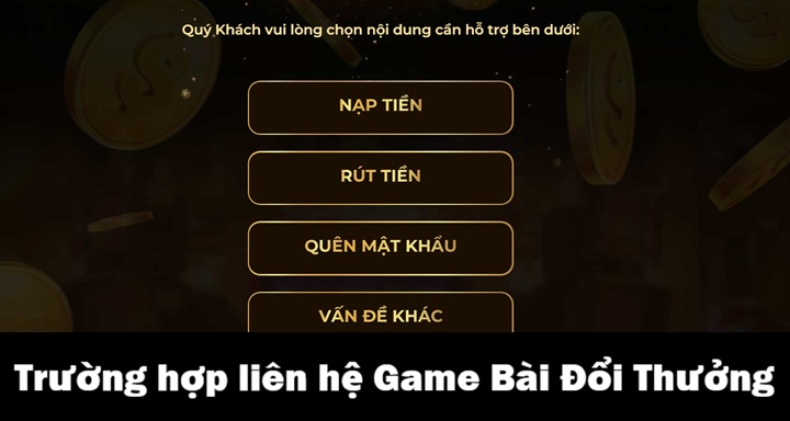Những trường hợp nên liên hệ Game Bài Đổi Thưởng